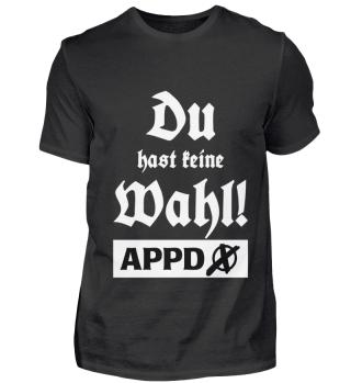 Du hast keine Wahl! APPD - APPD Shirt Pogo Shop