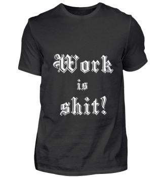 Work is shit! - APPD Shirt Pogo Shop