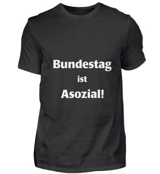 Bundestag ist Asozial! - APPD Shirt Pogo Shop