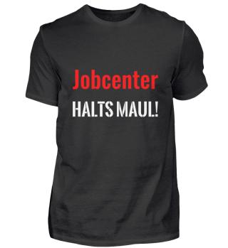 Jobcenter HALTS MAUL! - APPD Shirt Pogo Shop