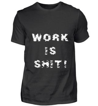 Work is shit! shock - APPD Shirt Pogo Shop